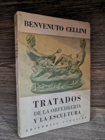 Tratado de la orfebrería y la escultura CELLINI, BENVENUTO - Schapire
