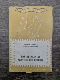 Los metales al servicio del hombre STREET, ARTHUR Y ALEXANDER, WILLIAM - Lautaro