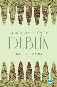 La insurrección en Dublín STEPHENS, JAMES – Godot