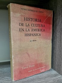 Historia de la cultura en la América Hispánica HENRÍQUEZ UREÑA, PEDRO - Fondo de Cultura Económica