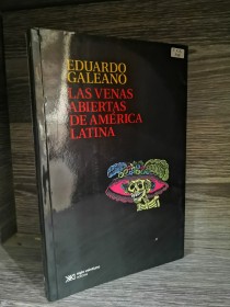 Las venas abiertas de América Latina GALEANO, EDUARDO - Siglo Veintiuno