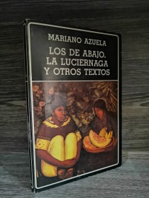 Los de abajo - La luciérnaga - Otros textos AZUELA, MARIANO - Ayacucho