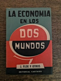 La economía en los dos mundos FLEK, L. Y OTROS - Cartago