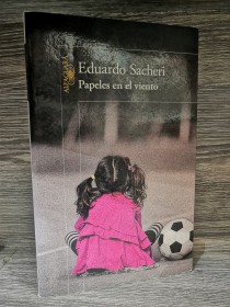 Papeles en el viento SACHERI, EDUARDO - Alfaguara