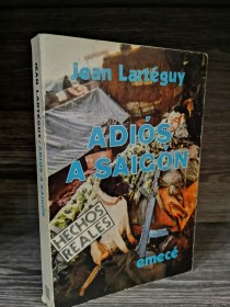 Adios a Saigón LARTÉGUY, JEAN - Emecé