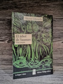 El árbol de Saussure LIBERTELLA, HÉCTOR - Adriana Hidalgo