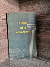 Lo ideal en la educación BERKSON, I. B. - Libreros Mexicanos Unidos