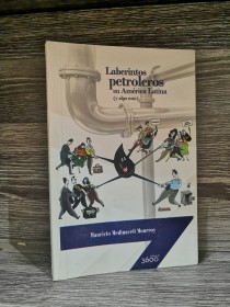 Laberintos petroleros en América Latina MEDINACELI MONROY, MAURICIO - Editorial 3600