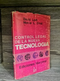Control legal de la nueva tecnología  LOTH, DAVID - ERNST, MORRIS - Marymar