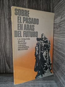 Sobre el pasado en aras del futuro AA. VV. - Agencia de Prensa