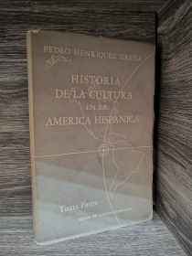 Historia de la cultura en la América Hispánica HENRÍQUEZ UREÑA, PEDRO - Fondo de Cultura Económica