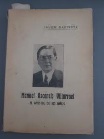 Manuel Ascencio Villarroell (Apostol de los niños) - Baptista, Javier - Imprenta Universitaria