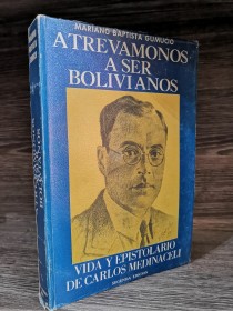 Atrevámonos a ser bolivianos BAPTISTA GUMUCIO, MARIANO - La Paz (1984)