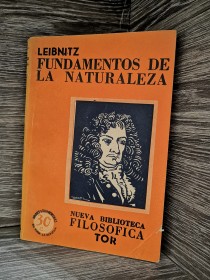 Fundamentos de la naturaleza LEIBNITZ, GOTTFRIED - Tor