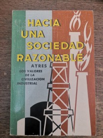 Hacia una sociedad razonable AYRES, C. E. - Libreros mexicanos unidos