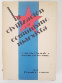 La civilización y el comunismo marxista - Albanés, Ricardo - Cultural SA