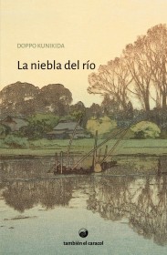 La niebla del rÍo KUNIKIDA, DOPPO - También el caracol