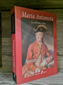 María Antonieta. La última reina FRASER, ANTONIA - Edhasa