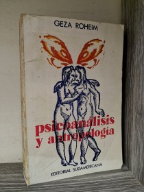 Psicoanálisis y antropología ROHEIM, GEZA - Sudamericana