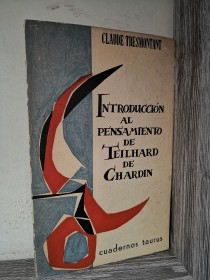Introducción al pensamiento de Teilhard de Chardin TRESMONTANT, CLAUDE - Taurus