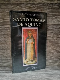 Santo Tomás de Aquino CHESTERTON, G. K. - Lohlé - Lumen