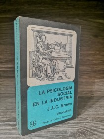 La psicología social en la industria BROWN, J. A. C. - Fondo de Cultura Económica