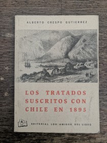 Los tratados suscritos con Chile en 1895 CRESPO GUTIERREZ, ALBERTO - LADL.