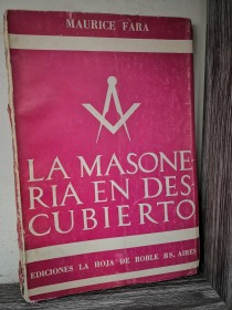 La masonería en descubierto FARA, MAURICE - La hoja de roble
