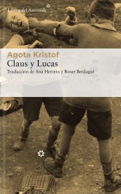 Claus y Lucas KRISTOF, AGOTA - Libros del Asteroide