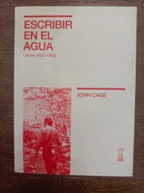 Escribir en el agua. Cartas (1930-1992) CAGE, JOHN - Caja Negra