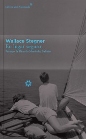 En lugar seguro STEGNER, WALLACE - Libros del Asteroide