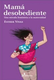 Mamá desobediente VIVAS, ESTHER – El Cuervo