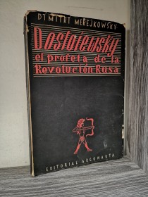 Dostoyevski, el profeta de la Revolución Rusa MEREJKOWSKI, DIMITRI - Argonauta
