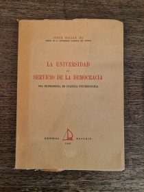 La universidad al servicio de la democracia GOLLAN, JOSUE - Rosario (1945)