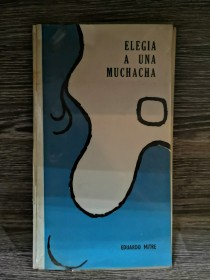 Elegía a una muchacha MITRE, EDUARDO - Imprenta Universitaria