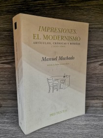 Impresiones. El modernismo MACHADO, MANUEL - Pre-Textos