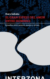 El gran espejo del amor entre hombres SAIKAKU, IHARU - Interzona