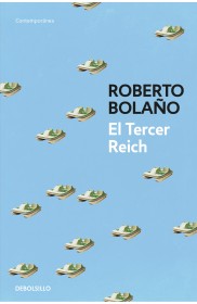 El tercer Reich BOLAÑO, ROBERTO – Debolsillo