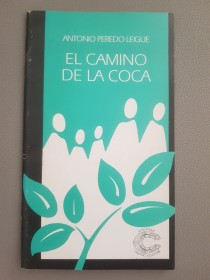 El camino de la coca (poemario) - Peredo Leigue, Antonio - Casa de la Cultura