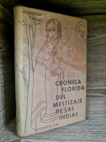 Crónica florida del mestizaje de las Indias SALAS, ALBERTO - Losada