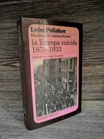 La Europa suicida (1870-1933) POLIAKOV, LEÓN - Muchnik