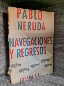 Navegaciones y regresos NERUDA, PABLO - Losada