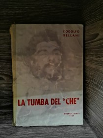 La tumba del Che  BELLANI, RODOLFO - Buenos Aires (1968)