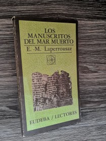 Los manuscritos del Mar Muerto LAPERROUSAZ, E. M. - EUDEBA