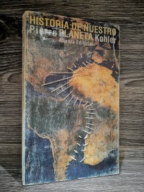 Historia de nuestro planeta KOHLER, PIERRE - Alianza