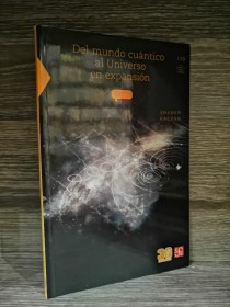 Del mundo cuántico al universo en expansión HAGYAN, SHAHEN - Fondo de Cultura 