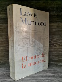 El mito de la máquina MUMFORD, LEWIS - Emecé