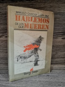 Hablemos de los que mueren QUIROGA SANTA CRUZ, MARCELO - Tierra del Fuego