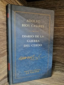 Diario de la guerra del cerdo BIOY CASARES, ADOLFO - La Nación