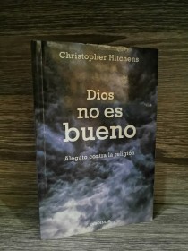 Dios no es bueno. Alegato contra la religión. HITCHENS, CHRISTOPHER - Debolsillo